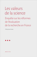 Les valeurs de la science, Enquête sur les réformes de l'évaluation de la recherche en France