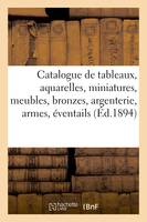 Catalogue de beaux tableaux modernes, aquarelles et miniatures, meubles et bronzes, argenterie, armes, éventails