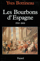 Les Bourbons d'Espagne (1700-1808), 1700-1808