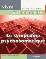 Le symptôme psychosomatique, Un langage du corps à décoder, un langage du corps à décoder