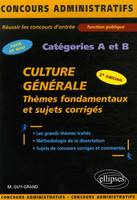 Culture générale. Thèmes fondamentaux et sujets corrigés. 2e édition, thèmes fondamentaux et sujets corrigés