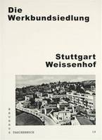 Bauhaus Taschenbuch 14 - Die Werkbundsiedlung Stuttgart Weissenhof /allemand