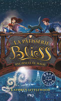 La patisserie Bliss, 2, La pâtisserie Bliss, Tome 02 : Une pincée de magie