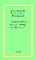 Une éducation sans autorité, ni sanction ?