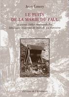 Le puits de la marie du paul, et autres fables morvandelles librement inspirées de Jean de La Fontaine