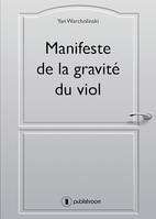 Manifeste de la gravité du viol, Une étude incisive