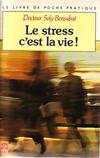 Le stress, c'est la vie