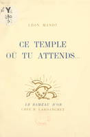 Ce temple où tu attends...