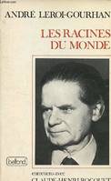 Les racines du monde - Entretiens avec Claude-Henri Rocquet., entretiens avec Claude-Henri Rocquet