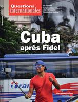 Questions internationales :  Cuba après Fidel - n°84, Questions internationales n° 84 - Mars avril 2017