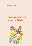 Guide rapide des fleurs de Bach, à la maison