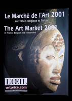 Le marché de l'art 2001 en France Belgique et Suisse, EN FRANCE, BELGIQUE ET SUISSE/IN FRANCE, BELGIUM AND SWITZERLAND