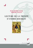 Lecture de la Trinité d'Andrei Roublev