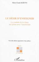 LE DESIR D'ENSEIGNER - LA CONDUITE DE LA CLASSE AUX PRISES AVEC L'INCONSCIENT, La conduite de la classe aux prises avec l'inconscient