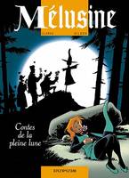 Mélusine., 10, Mélusine - Tome 10 - Contes de la pleine lune