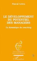 Le développement du potentiel des managers, la dynamique du coaching