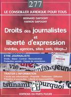 Droits des journalistes et liberté d'expression, (médias, agences, sites web, blogs...) Etre journaliste : droits, statut, contrat, rémunération, protection sociale, clause de conscience... Traiter l'information : l'accès aux informations, propriété, t...