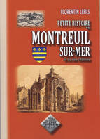 Petite histoire de Montreuil-sur-Mer et de son château