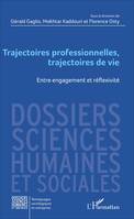 Trajectoires professionnelles, trajectoires de vie, Entre engagement et réflexivité