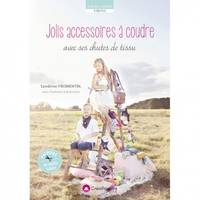 Jolis accessoires à coudre , Avec des chutes de tissu