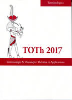 TOTh 2017, Terminologie & Ontologie : Théories et Applications
