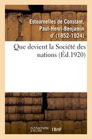 Que devient la Société des nations ?, jusqu'aux combattants en 1914, textes choisis et mis en ordre