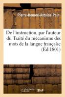 De l'instruction, par l'auteur du Traité du mécanisme des mots de la langue française