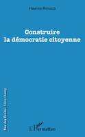 Construire la démocratie citoyenne