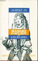 Madame d'Aulnoy ou la Fée des contes