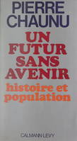 Un futur sans avenir, Histoire et population