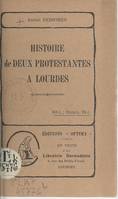 Histoire de deux Protestantes à Lourdes