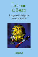 Le drame du Bounty, Les Grandes Enigmes du temps jadis