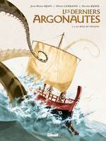 Les Derniers Argonautes - Tome 02, La Mer du destin