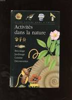 Activités dans la nature, bricolage, jardinage, cuisine, découvertes