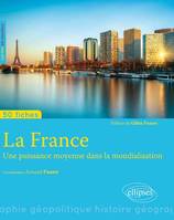 La France - Une puissance moyenne dans la mondialisation, une puissance moyenne dans la mondialisation