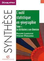 L'outil statistique en géographie., Tome 1, Les distributions à une dimension, L'outil statistique en géographie