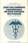 Pour une meilleure connaissance de l'état sanitaire des Français., [1], Rapport, Pour une meilleure connaissance d l'état sanitaire des français, rapport au Premier ministre