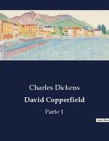 David Copperfield, Parte 1