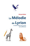 La Mélodie de Lyrion, et autres contes de la savane sur la différence