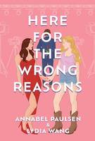 Here for the Wrong Reasons, A swoon-worthy, opposites-attract queer rom-com