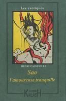 Sao l'amoureuse tranquille - roman, roman