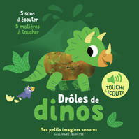 Drôles de dinos, 5 sons à écouter, 5 matières à toucher