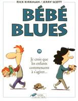 Bébé blues., 19, Bébé blues tome 19 Je crois que les enfants commencent à s'agiter...