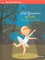 Lulu-Grenadine, LULU GRENADINE EN TUTU