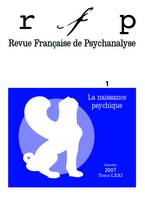 Revue française de psychanalyse 2007 - tome 71..., La  naissance psychique