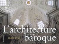 L'Architecture au temps du baroque, 1600-1750