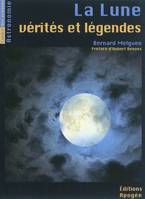 La lune, vérités et légendes