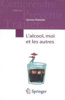 L'alcool, moi et les autres