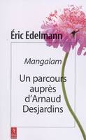 Mangalam, un parcours auprès d'Arnaud Desjardins