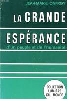 LA GRANDE ESPERANCE D'UN PEUPLE ET DE L'HUMANITE. Collection 